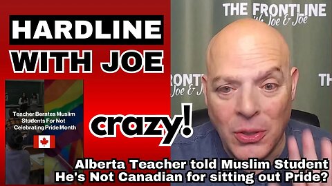 Alberta Teacher Blasted Muslim Student for skipping Pride Event! | HARDLINE with Joe - Ep. 3