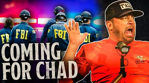 Is the FBI Targeting Chad? | The Chad Prather Show