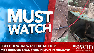 Find Out What Was Beneath This Mysterious Back Yard Hatch In Arizona