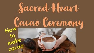 Mother Cacao Plant Medicine - How to make Ceremonial Cacao