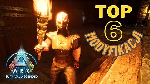 Top 6. modyfikacji! | ARK: Survival Ascended