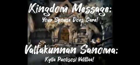 Kingdom Message - Your Spouse Does Care! Valtakunnan Sanoma - Kyllä Puolisosi Välittää!