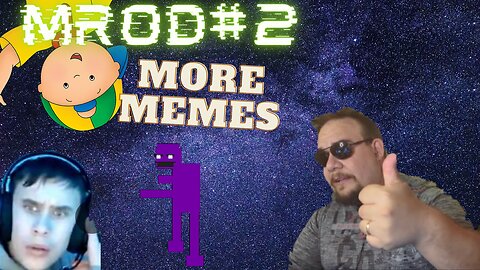 MROD #2 , More Memes, Meme reaction on demand