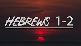 Hebrews 1-2. Let's Discuss!