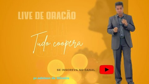 Tudo coopera - 4 - Pr. Adelson de Oliveira-M.C.R