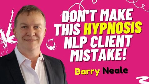 Don't Make This Hypnosis NLP Client Mistake! | Learn Hypnosis NLP