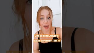 UNSOLICITED ADVICE #6: MAKE BREAKFAST PLANS