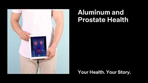 Aluminum and Prostate Health