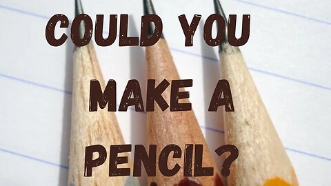 SHTF Preparedness: What does a pencil have to do with self sufficiency?