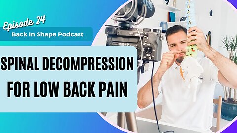 Spinal Decompression For Lower Back Pain | BISPodcast Ep 24