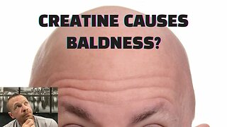Creatine Causes Hair Loss?!