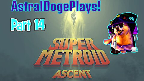 Super Metroid: Ascent -Part 14-