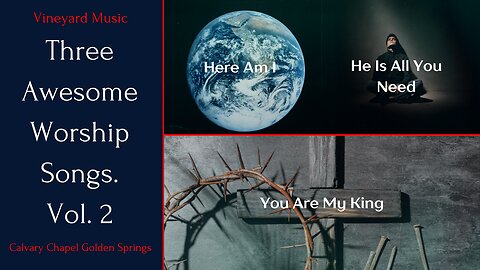 Three Awesome Worship Songs Vol 2