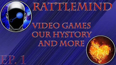 RattleMind Podcast | Our Gamming History | Ep. 01