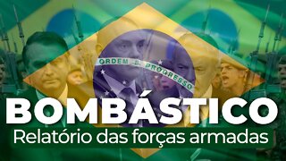 URGENTE - RELATÓRIO DAS FORÇAS ARMADAS SERÁ ENTREGUE AMANHÃ . #133