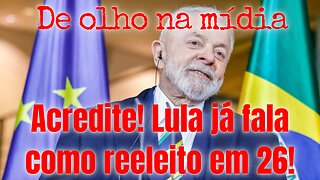 Lula já se auto-reelegeu até 2030...