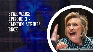 Star Wars: Clinton Strikes Back - Episode 3