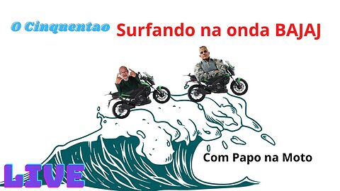 Surfando na onda da Bajaj