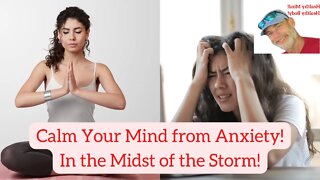 Calm Your Mind From Anxiety!