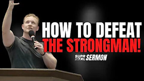 How to defeat the STRONGMAN!