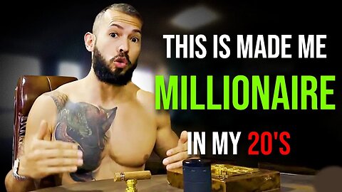 Unlocking the Millionaire Mindset: Andrew Tate's Motivational Speech that Transformed my 20s