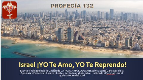 PROFECÍA 132 - Israel ¡YO Te Amo, YO Te Reprendo!