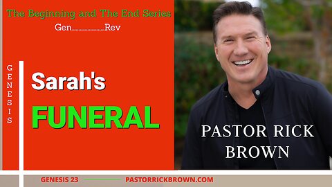 Sarah's Funeral • Genesis 23 • Pastor Rick Brown