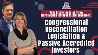 Congressional Reconciliation Legislation & Passive Accredited Investors