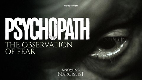 Psychopath : The Observation of Fear