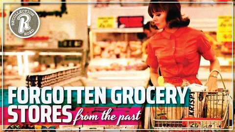 FORGOTTEN Grocery Stores from the past - Life in America