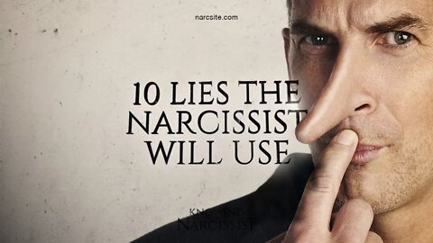 10 Lies the Narcissist WILL Use (Part One)
