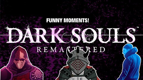 Dark Souls: Hilarious Fails and Epic Funny Moments