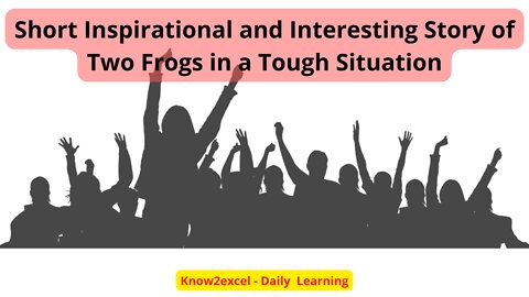 Short Inspirational Story of Two Frogs in a Tough Situation | Positive Affirmations