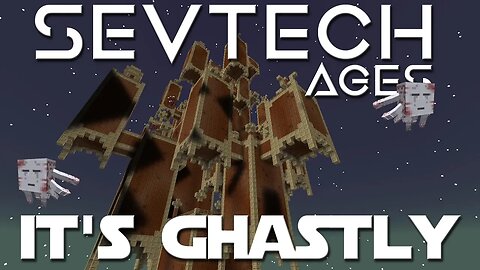 Minecraft SevTech Ages ep 30 - Ur-Ghast Tower Part 1
