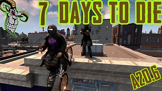 More looting in Danger zone. | 7 Days To Die | Alpha 20.6 - Wasteland Mod ! | S1.E26