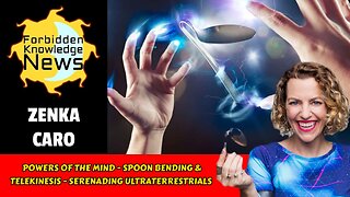 Powers of the Mind - Spoon Bending & Telekinesis - Serenading Ultraterrestrials | Zenka Caro