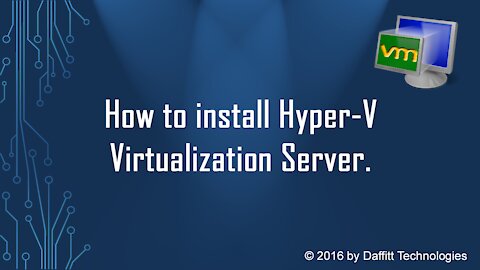 How To Install The Hyper-V Virtualization Server