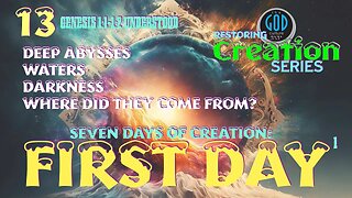 Restoring Creation: Part 13: Where Did the Water and Deep Come From? Gen. 1:2 Understood in Job 26