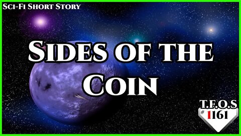 Sides of the Coin by OperationTechnician | Humans are Space Orcs | HFY | TFOS1161