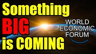 WEF Davos 2023 – Get READY for THIS - Their HIDDEN PLANS!