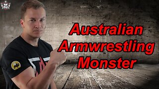 The Australian Armwrestling Monster Danny Tesch