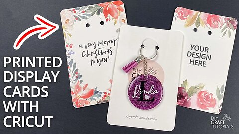 HOW TO PRINT THEN CUT WITH CRICUT | Design your own Print Then Cut Keychain Display Cards