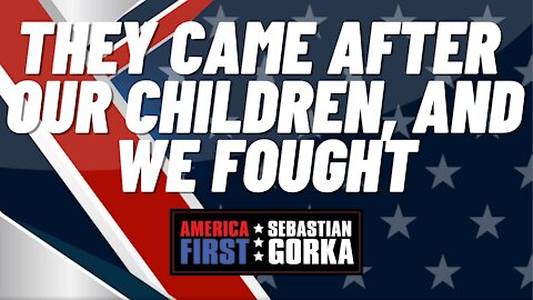 They Came After our Children, and We Fought. Patti Hidalgo-Menders with Sebastian Gorka
