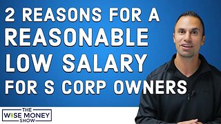 2 Reasons For a Reasonable Low Salary For S Corp Owner