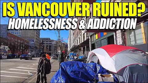 The Homeless Problem In Vancouver Is The Worst In Canada Can It Be Fixed?