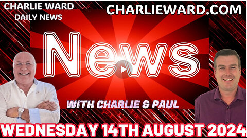 CHARLIE WARD DAILY NEWS WITH CHARLIE WARD & PAUL BROOKER - WEDNESDAY 14TH AUGUST 2024