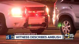 Witness describes ambush shooting on Phoenix officer