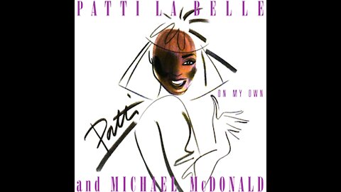 Patti Labelle & Michael McDonald - On My Own