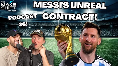 BREAKING DOWN LIONEL MESSI’S CONTRACT! ⚽️ Podcast 36🎙️
