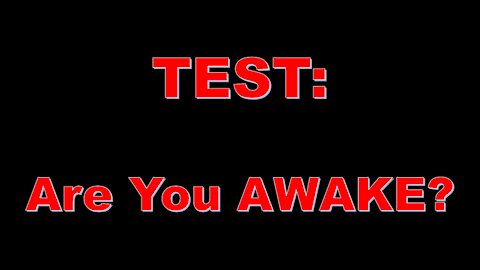 Test: How Awake Are You? - Truth in Plain Sight